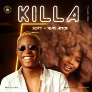 Soft - Killa ft Yemi Alade